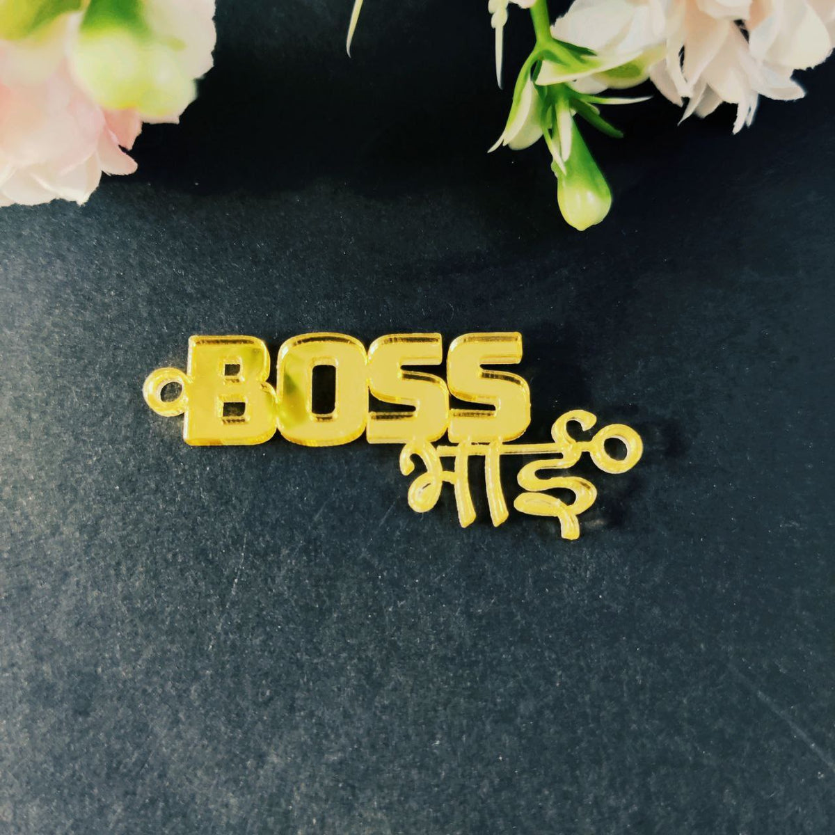 Boss Bhai ( Acrylic Rakhi )