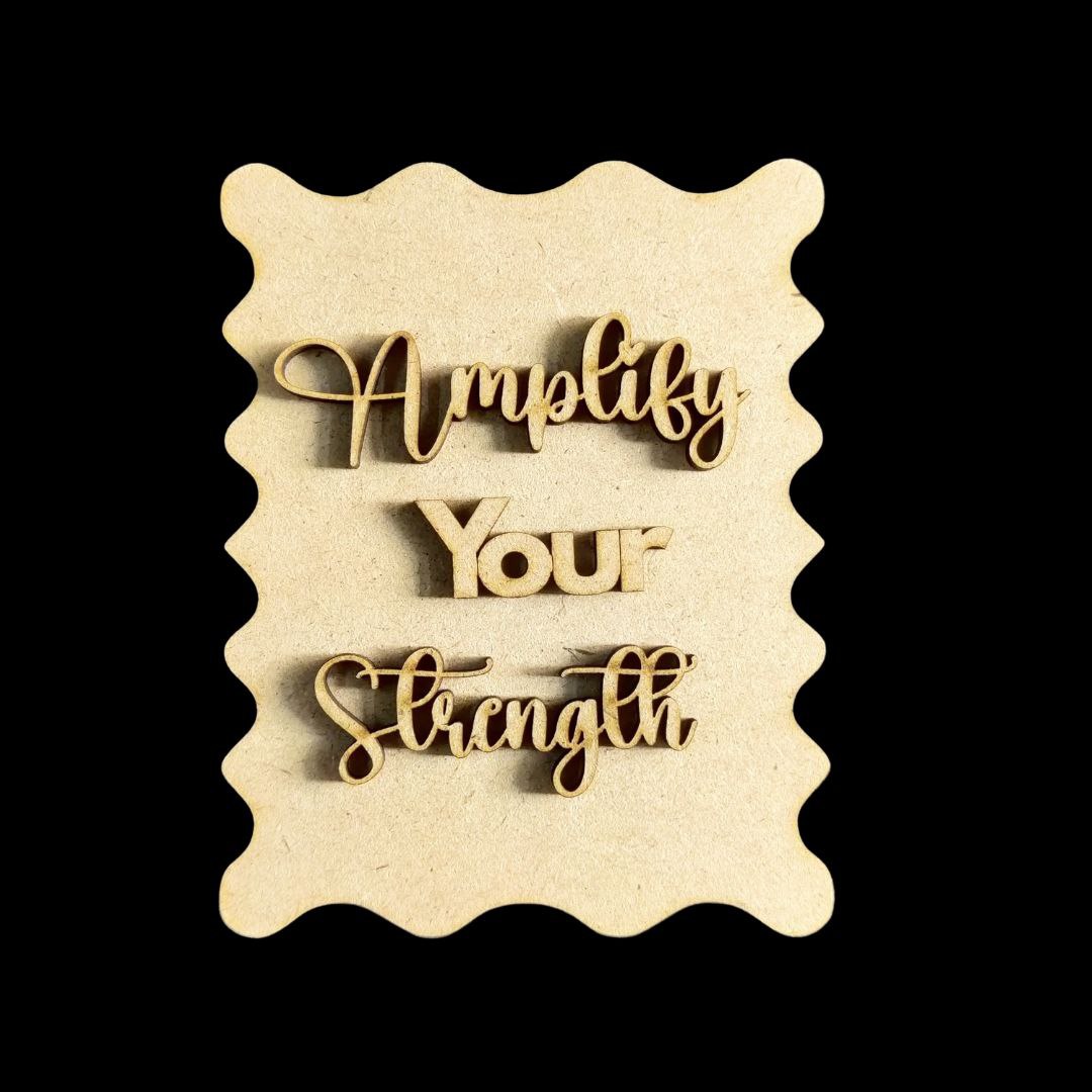 Amplify Your Strength - (MDF Fridge Magnet Base)