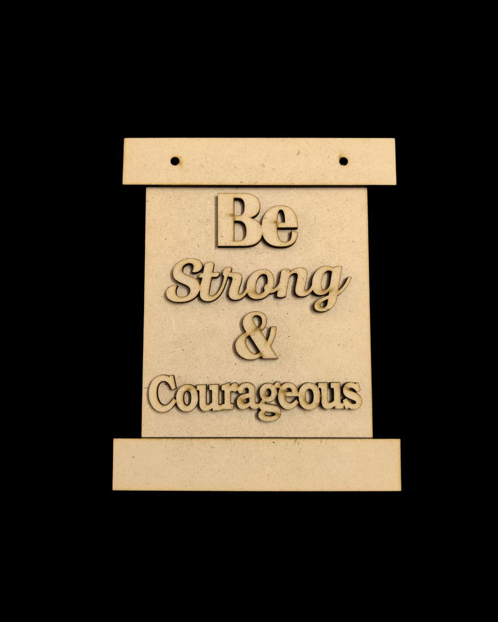 Be Strong (Wall Hanging Quote) MDF