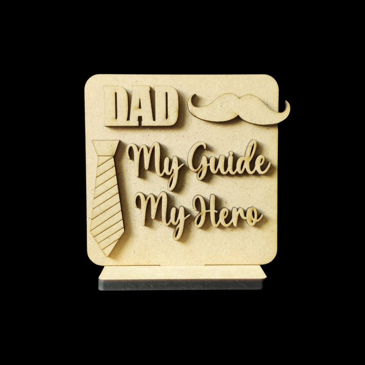 DAD My Guide My Hero - MDF Quote Standee