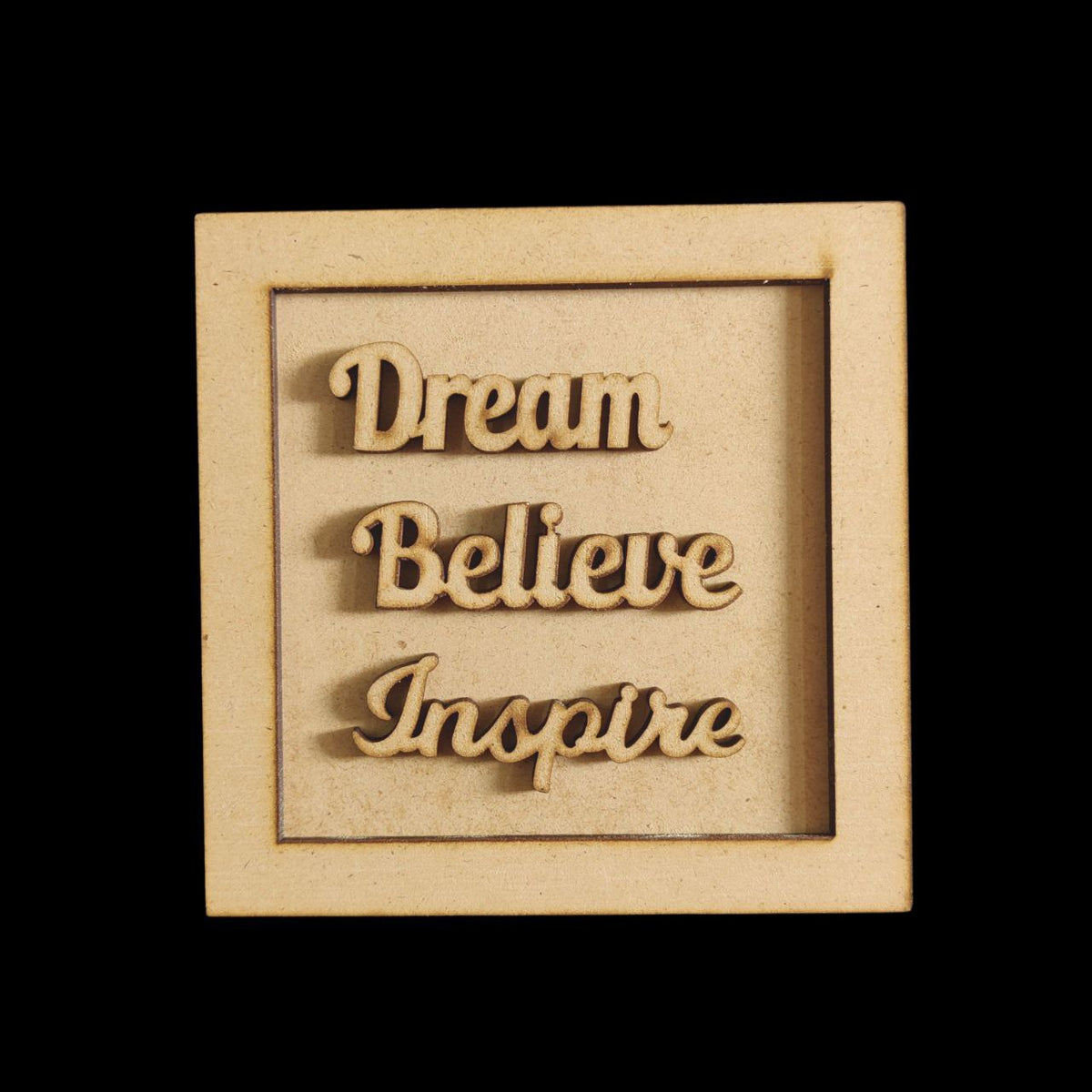 Dream Believe Inspire (MDF Fridge Magnet Base) Motivational