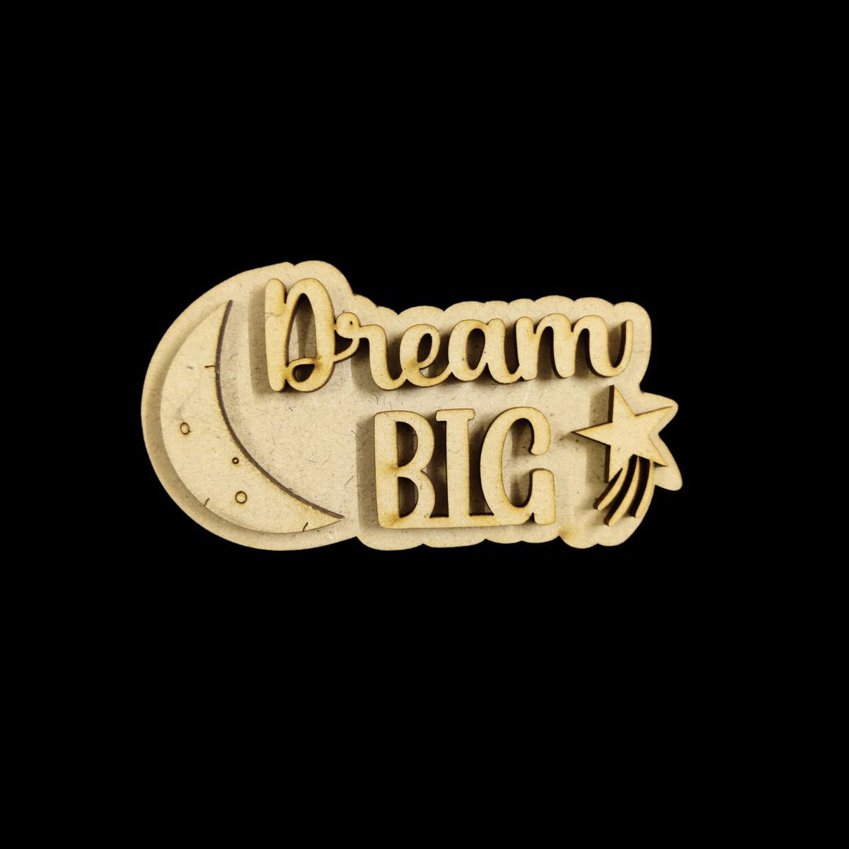 Dream Big ( Quote - MDF Lasercut Fridge Magnet Base )