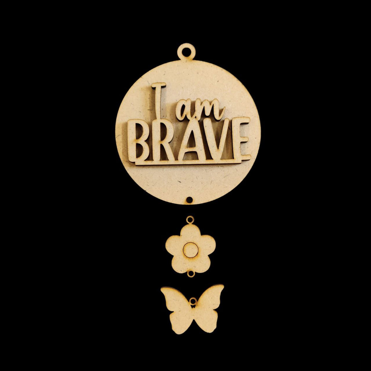 I am Brave (Bag Danglers MDF)