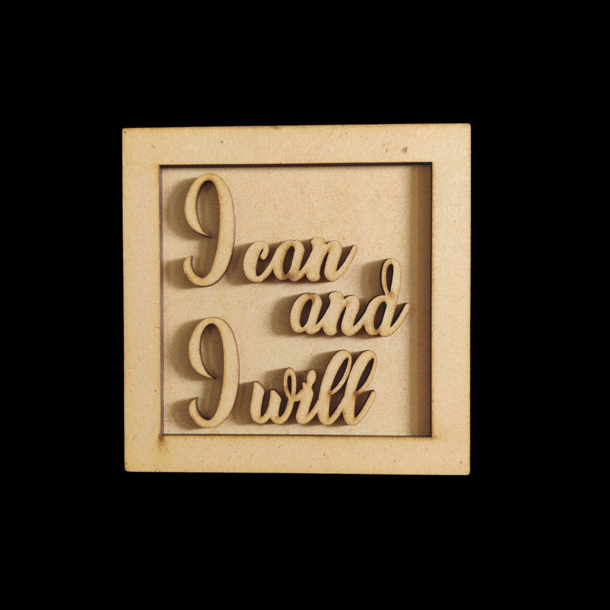 I can & I will (MDF Fridge Magnet Base) Motivational