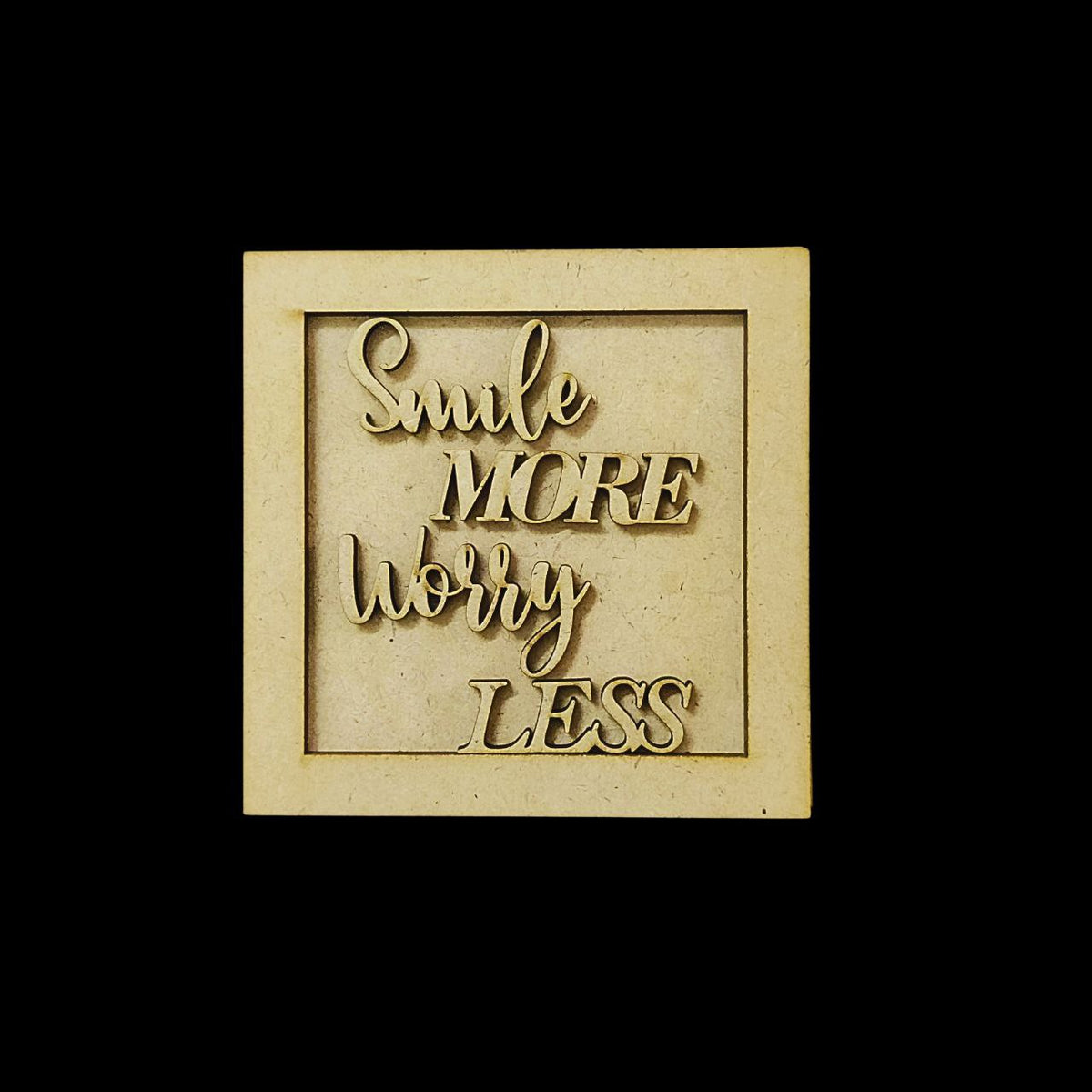 Smile More Worry Less (Motivational Quotes - Lasercut MDF Fridge Magnet Base)