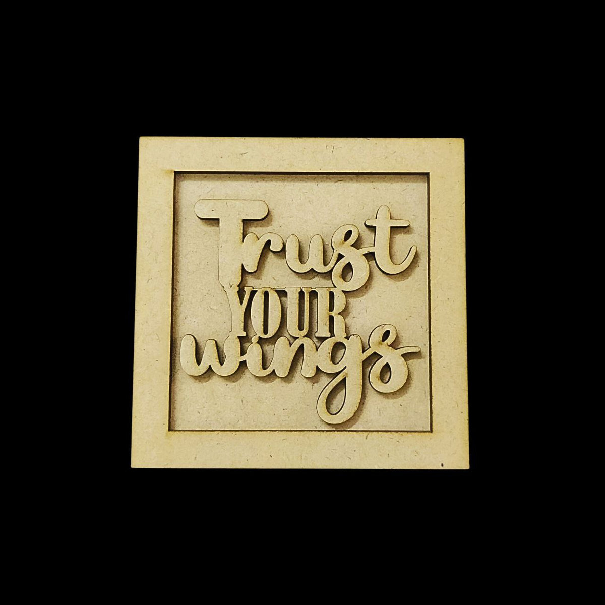 Trust Your Wings (Motivational Quotes - Lasercut MDF Fridge Magnet Base)
