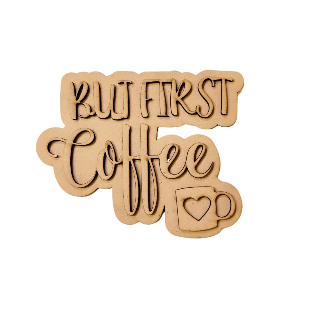 But First Coffee - Layered Embellishments ( Fridge Magnet Base )