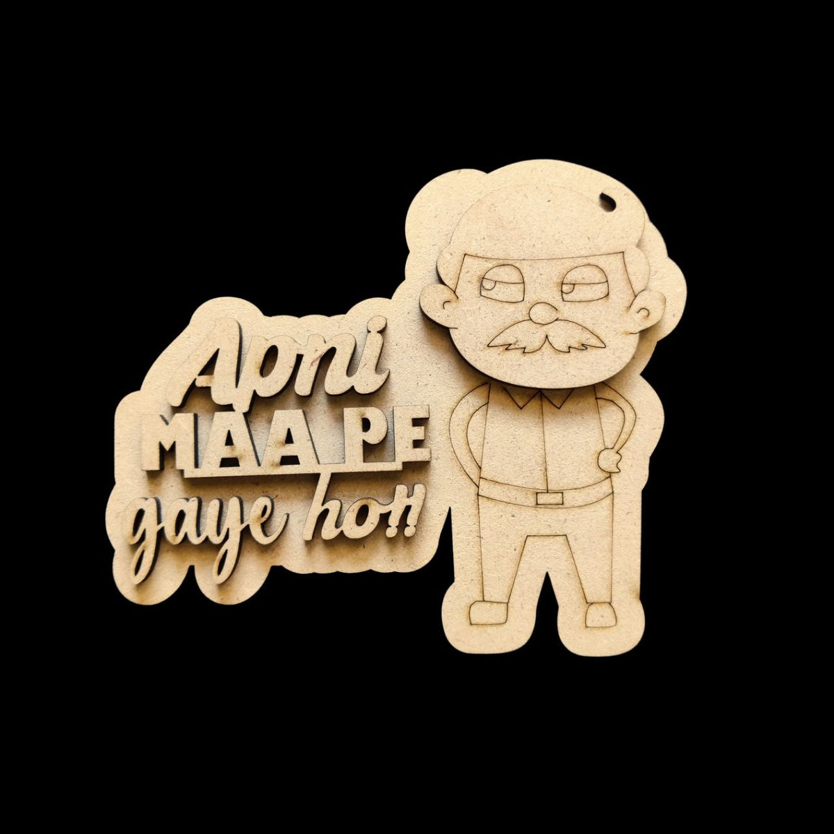 Apni Maa Pe Gaye Ho - MDF Fridge Magnet Base (For Fathers)