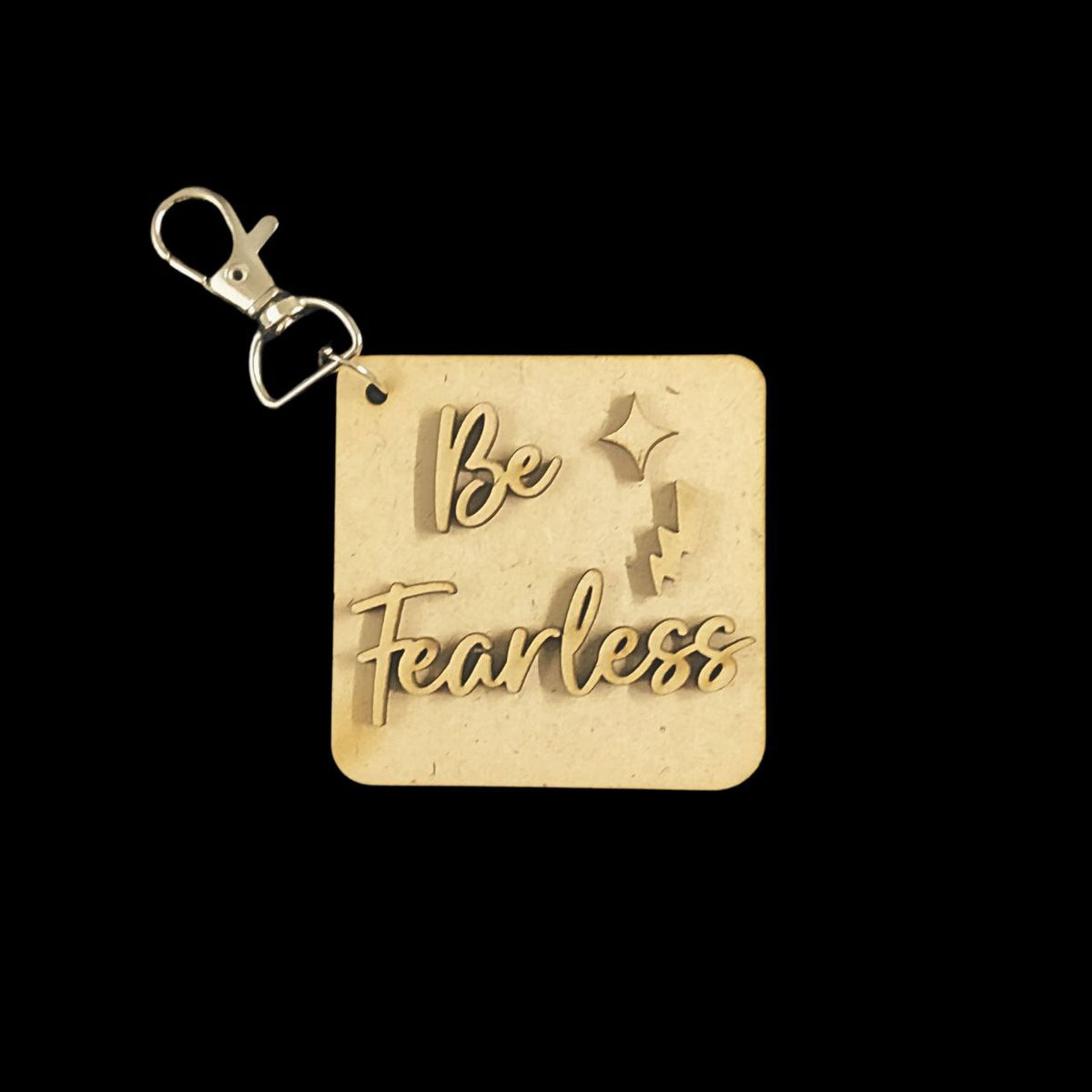 Be Fearless - Cute Bag Dangler (MDF Lasercut)