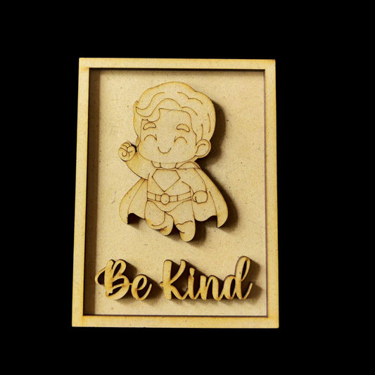 Be Kind - Superman (MDF Kids Wall - Desk Decor)