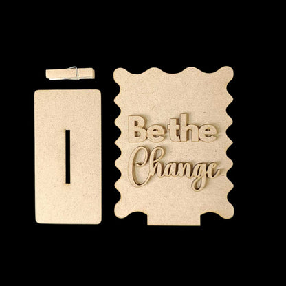 Be The Change - Standee + Photo Notes Holder (MDF)