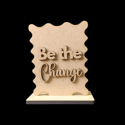 Be The Change - Standee + Photo Notes Holder (MDF)