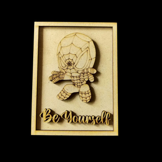 Be Yourself - Spiderman (MDF Kids Wall - Desk Decor)