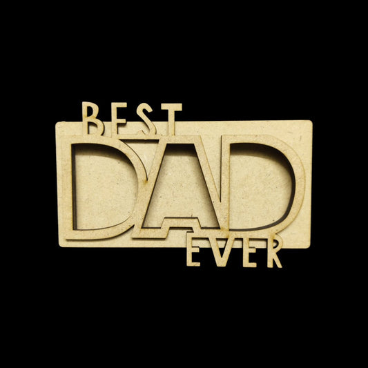 Best Dad Ever - MDF Photo Fridge Magnet Base