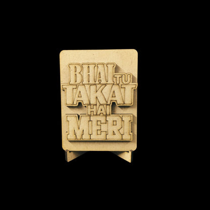 Bhai Tu Takat Hai Meri - Fridge Magnet Base | Desk Keepsake (Raksha Bandhan)