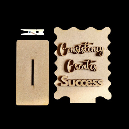 Consistency Creates Success - Standee + Photo Notes Holder (MDF)