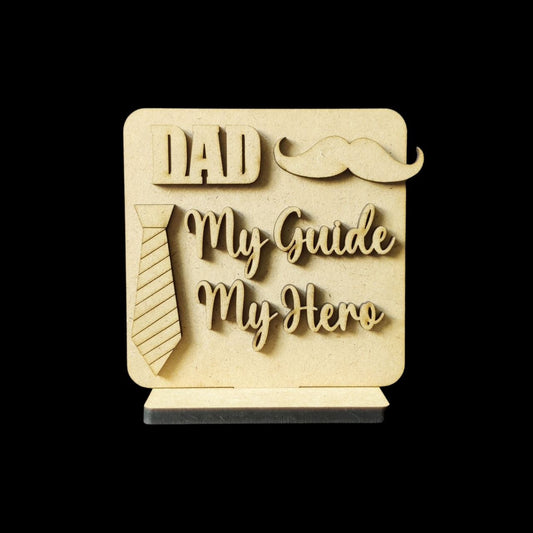 DAD My Guide My Hero - MDF Quote Standee