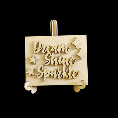 Dream Shine Sparkle (Motivational Desk stand) MDF