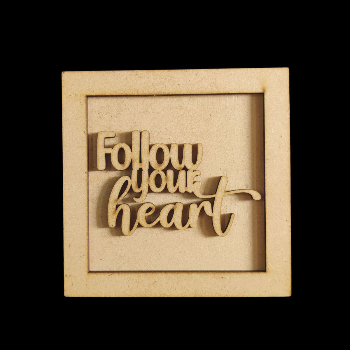 Follow Your Heart (MDF Fridge Magnet Base) Motivational