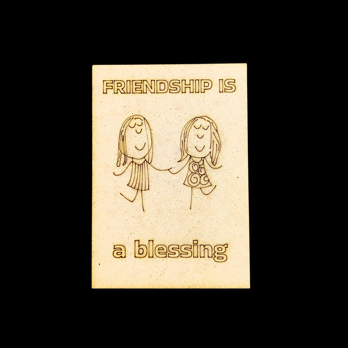 Friendship is a Blessing (MDF - Fridge Magnet Base)