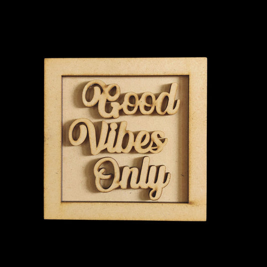 Good Vibes Only (MDF Fridge Magnet Base) Motivational