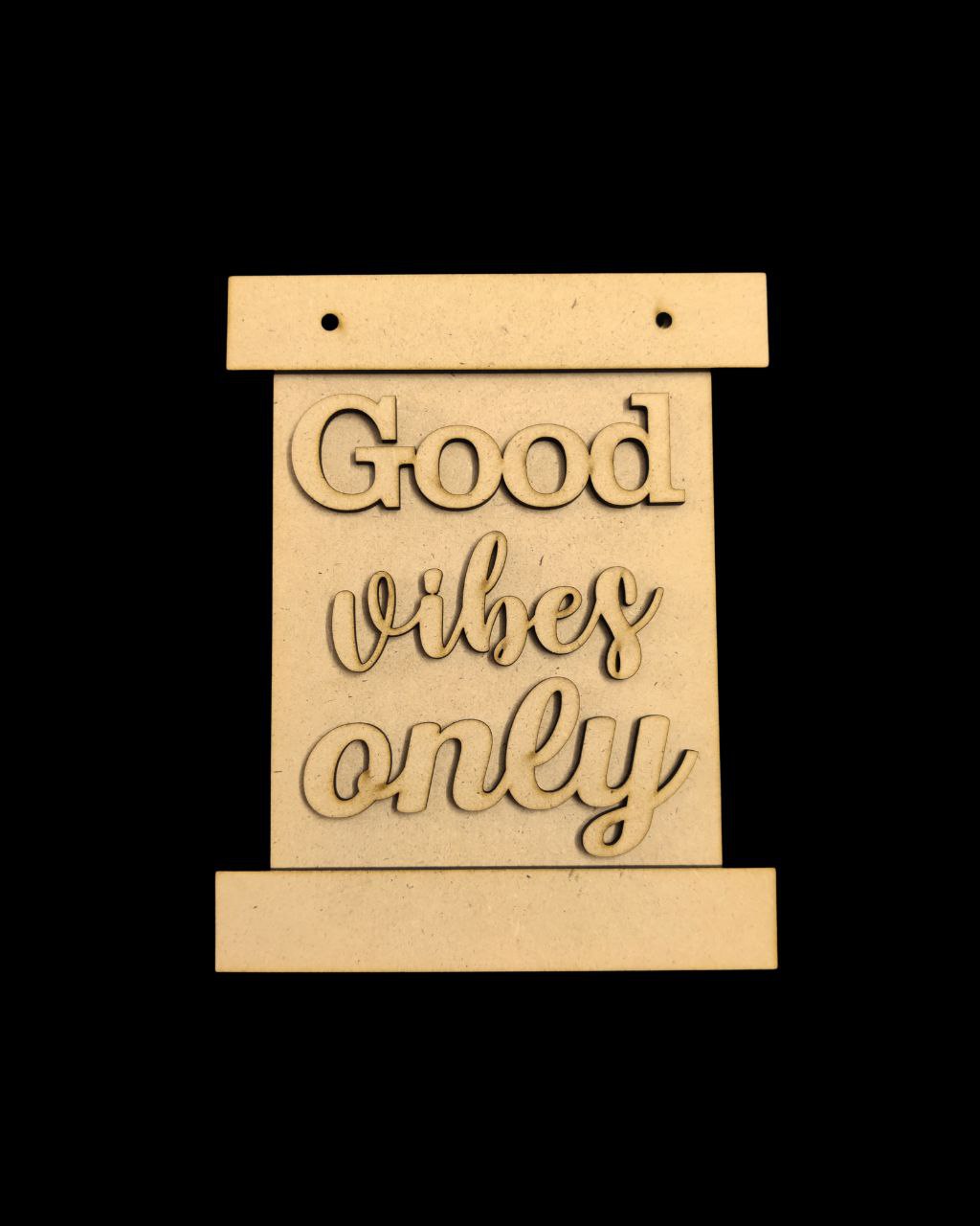 Good Vibes (Wall Hanging Quote) MDF