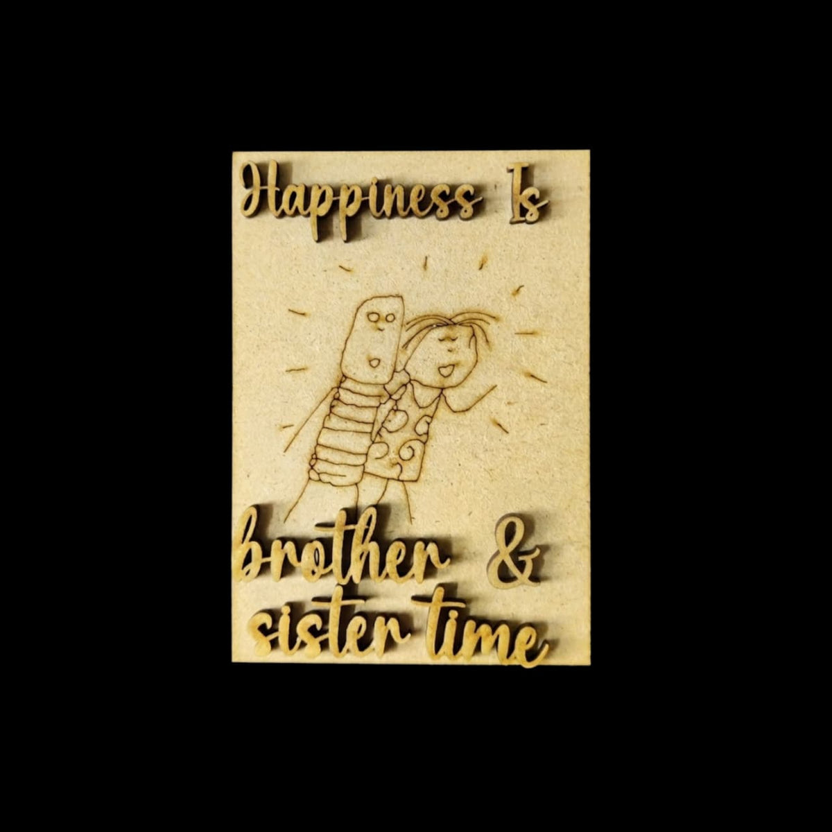 Happiness is Brother and Sister Time - Fridge Magnet MDF Base