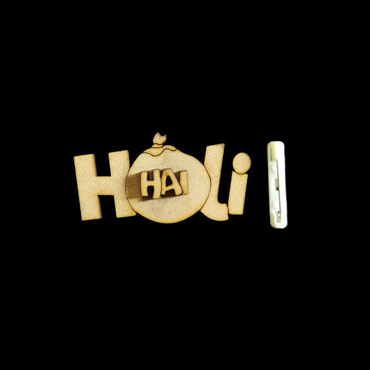 Holi Hai - Badge Pin (MDF)