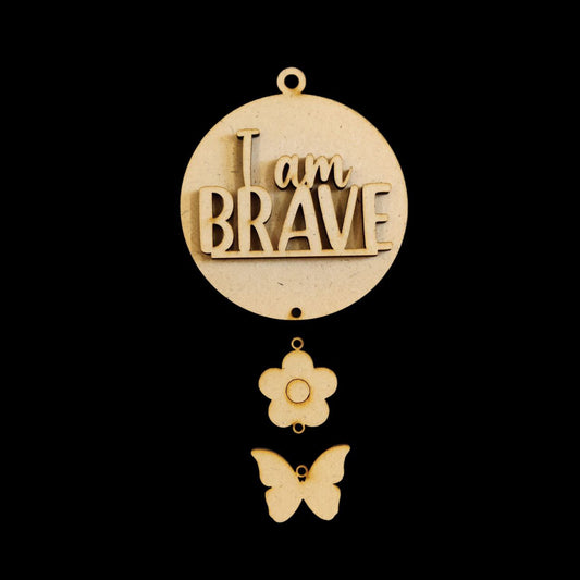 I am Brave (Bag Danglers MDF)