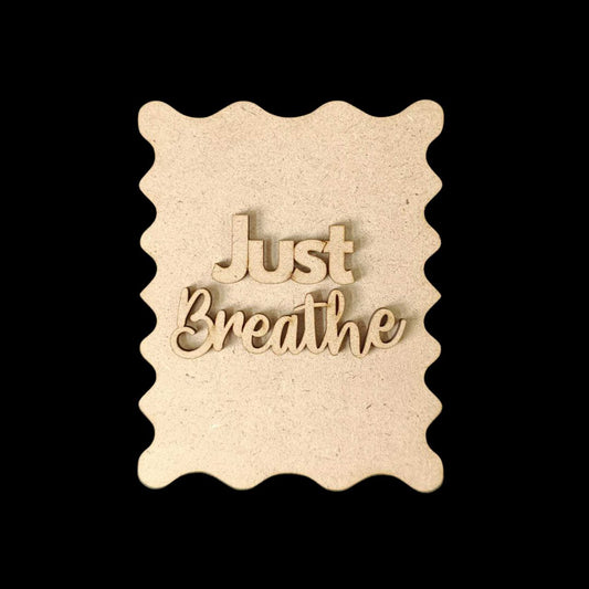 Just Breathe - Motivational Quote (MDF Fridge Magnet Base)