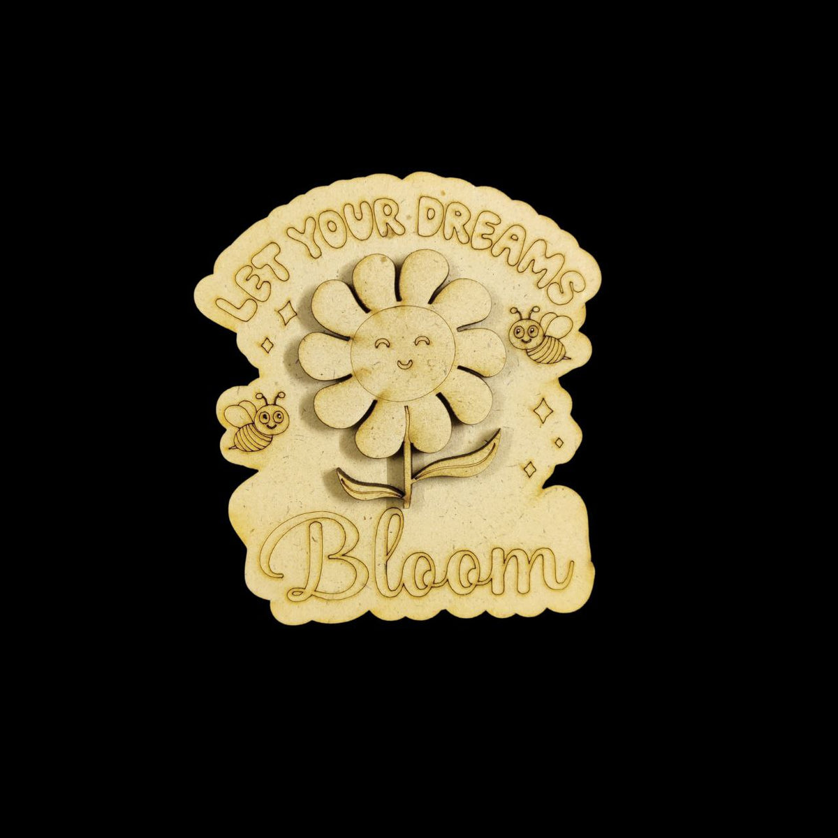 Let Your Dreams Bloom ( Quote - MDF Lasercut Fridge Magnet Base )