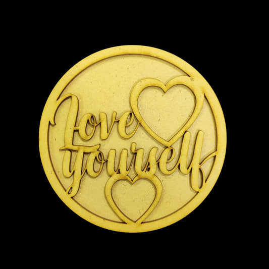 Love Yourself ( Layered MDF - Fridge Magnet Base )