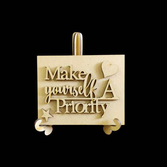 Make Yourself a Priority (Motivational Desk stand) MDF