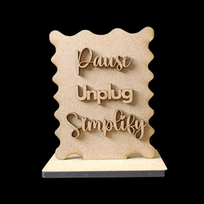 Pause Unplug Simplify - Standee + Photo Notes Holder (MDF)