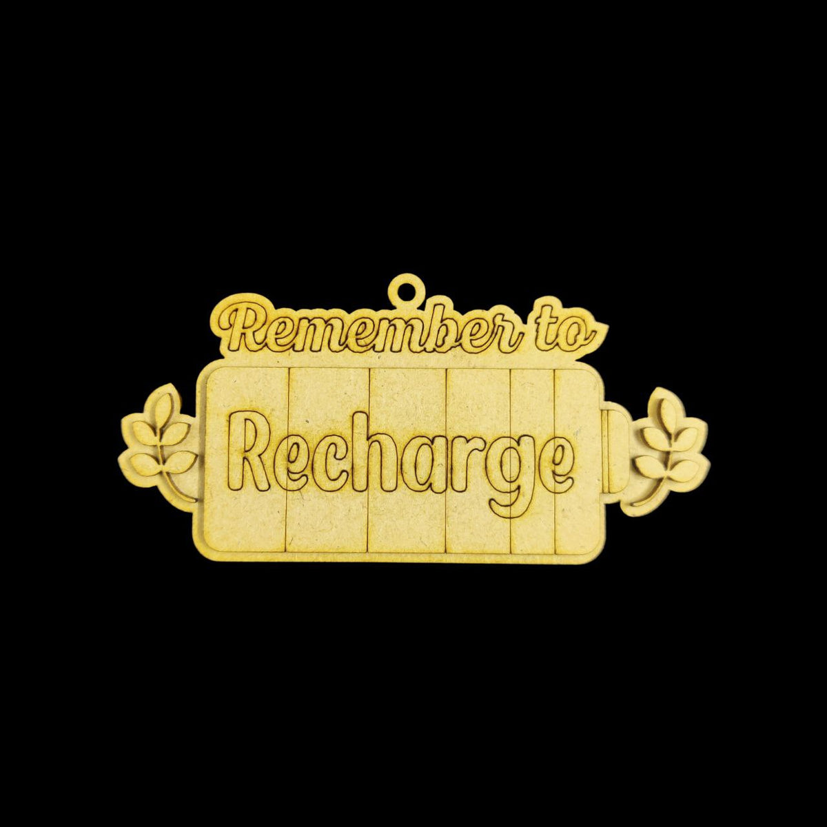 Remember to Recharge ( MDF Keychain base )