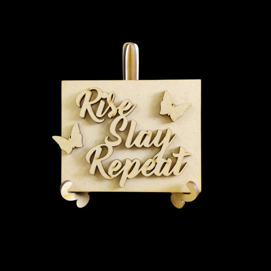 Rise Slay Repeat (Motivational Desk stand) MDF