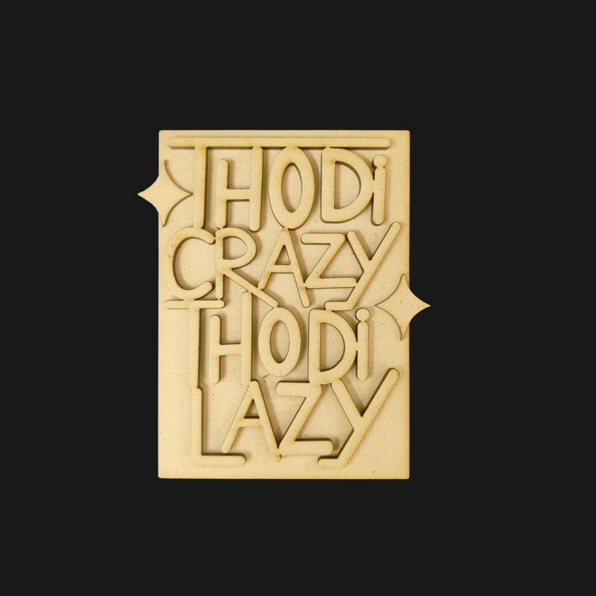 Thodi Crazy Thodi Lazy (Desi Fridge magnet base)MDF