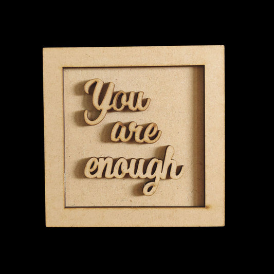 You Are Enough (MDF Fridge Magnet Base) Motivational