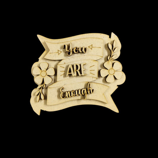 You Are Enough ( Quote - MDF Lasercut Fridge Magnet Base )