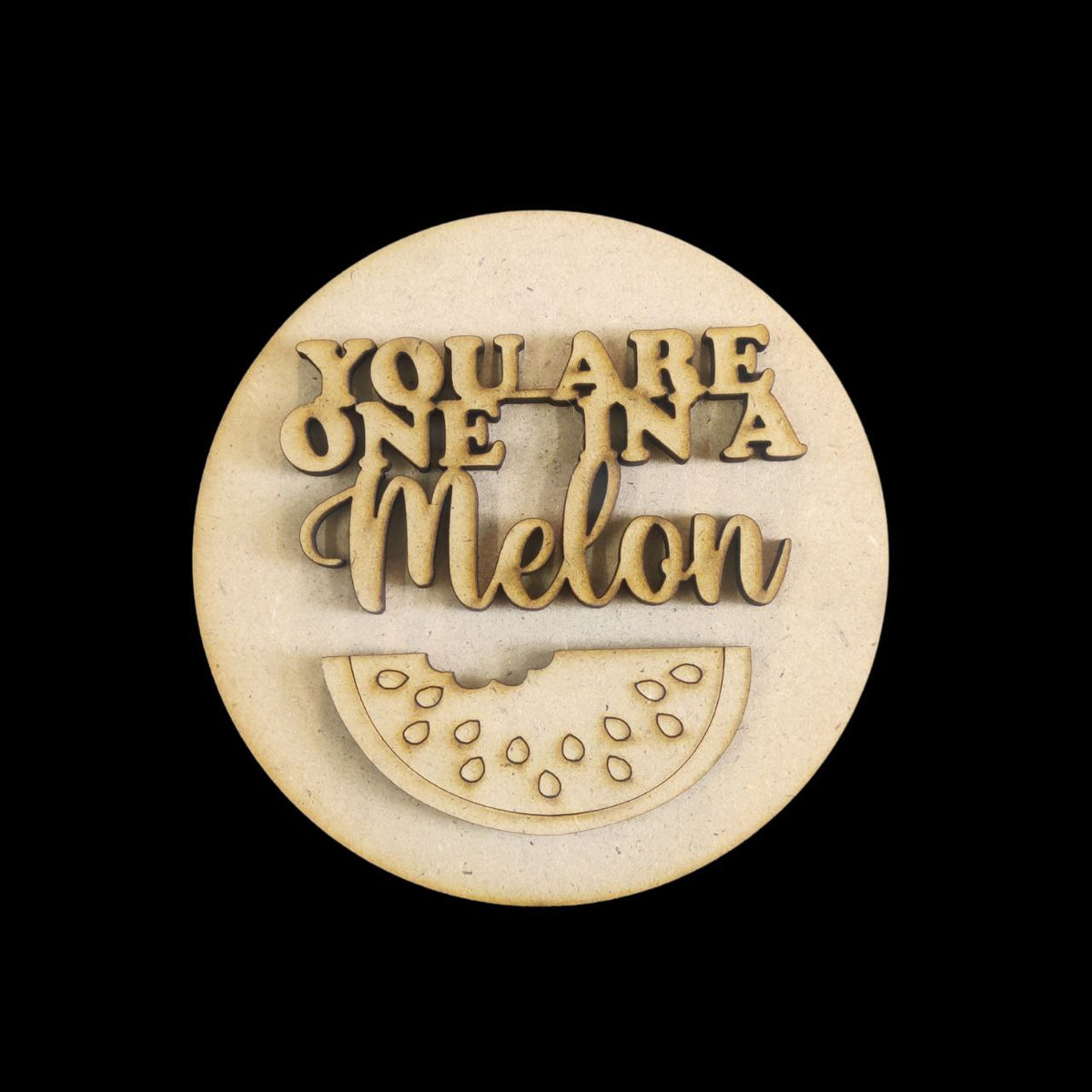 You are one in a Melon - Love puns (MDF fridge magnet base)
