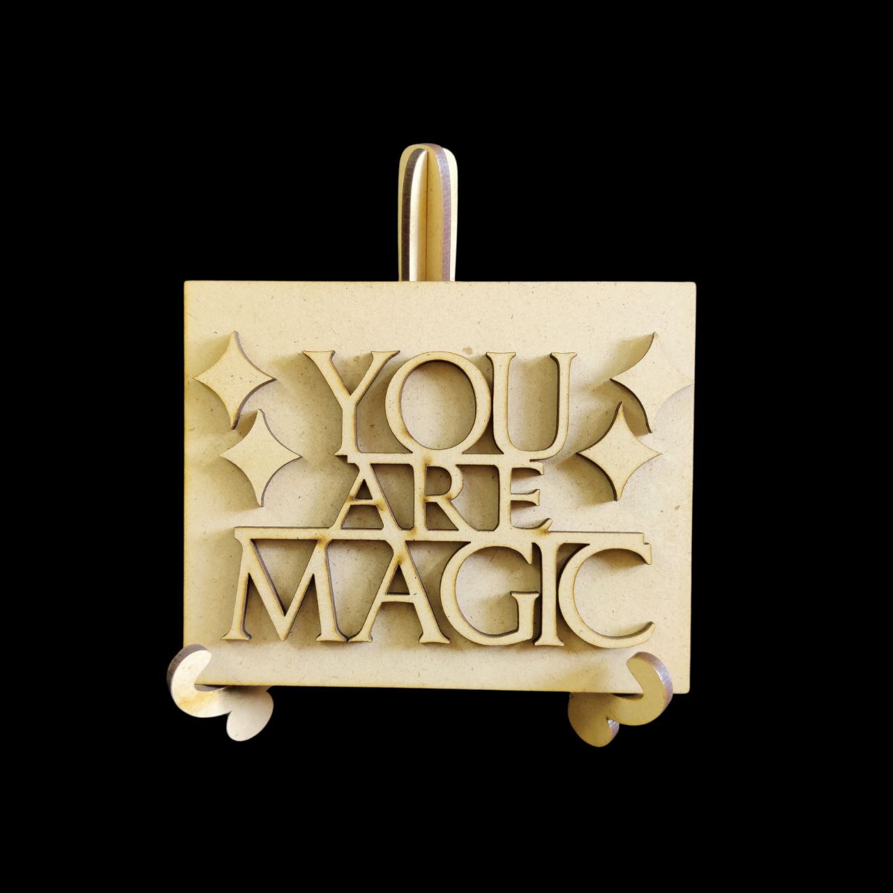 You are Magic (Motivational Desk stand) MDF You are Magic (Motivational Desk stand) MDF - Image 1
